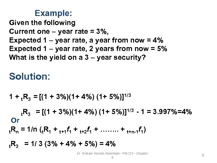 Example: Given the following Current one – year rate = 3%, Expected 1 –