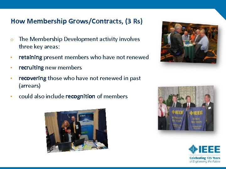 How Membership Grows/Contracts, (3 Rs) o The Membership Development activity involves three key areas:
