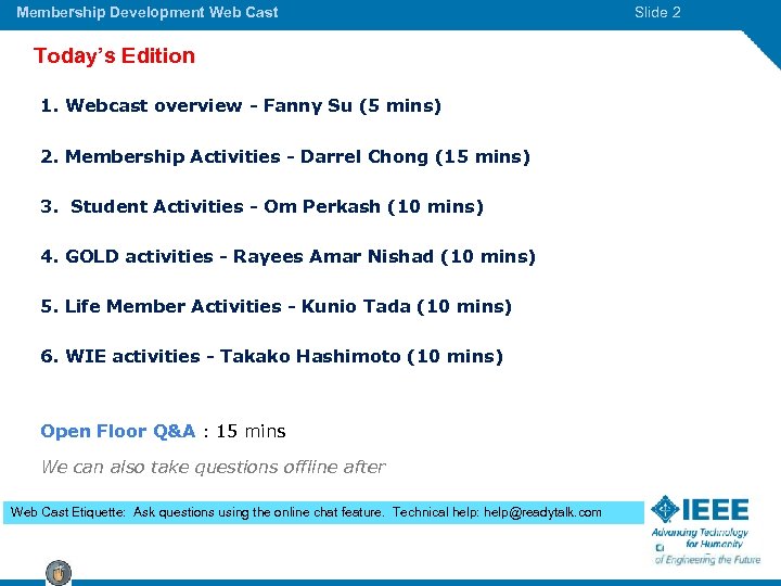 Membership Development Web Cast Today’s Edition 1. Webcast overview - Fanny Su (5 mins)