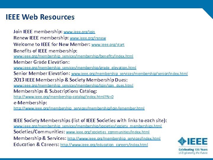 IEEE Web Resources Join IEEE membership: www. ieee. org/join Renew IEEE membership: www. ieee.
