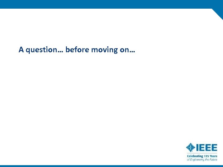A question… before moving on… 