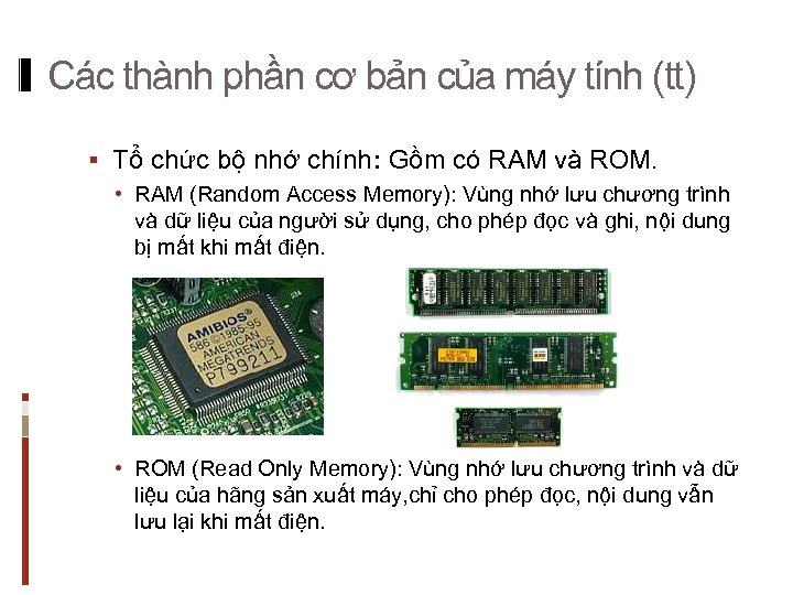 Các thành phần cơ bản của máy tính (tt) § Tổ chức bộ nhớ