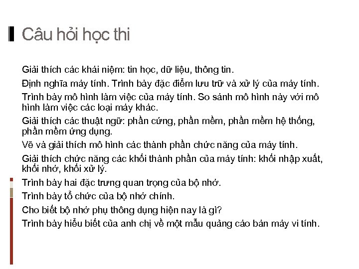 Câu hỏi học thi Giải thích các khái niệm: tin học, dữ liệu, thông