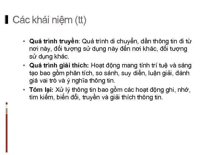 Các khái niệm (tt) • Quá trình truyền: Quá trình di chuyển, dẫn thông