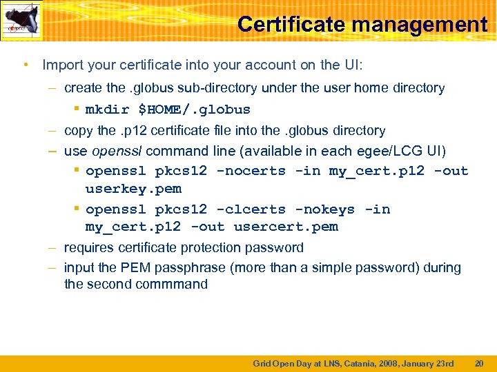 Certificate management • Import your certificate into your account on the UI: – create