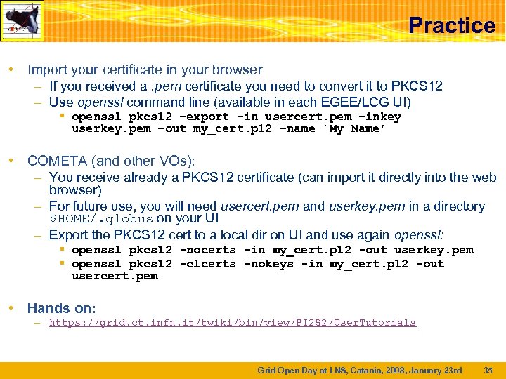Practice • Import your certificate in your browser – If you received a. pem