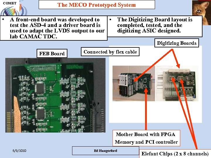 COMET UH M E P The MECO Prototyped System • COMET A front-end board