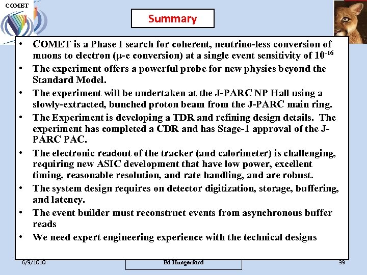 UH M E P COMET Summary COMET • COMET is a Phase I search