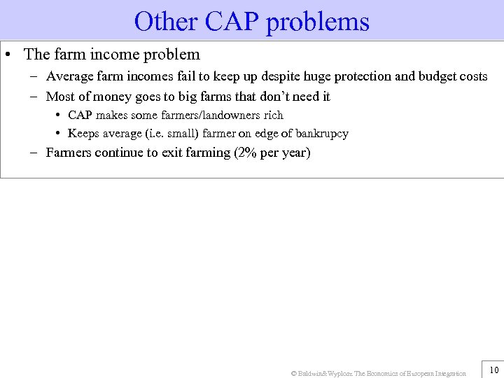 Other CAP problems • The farm income problem – Average farm incomes fail to