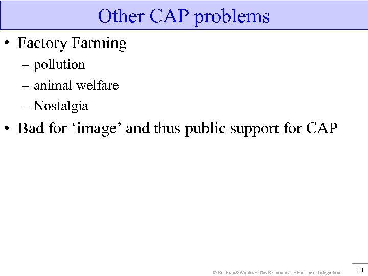 Other CAP problems • Factory Farming – pollution – animal welfare – Nostalgia •