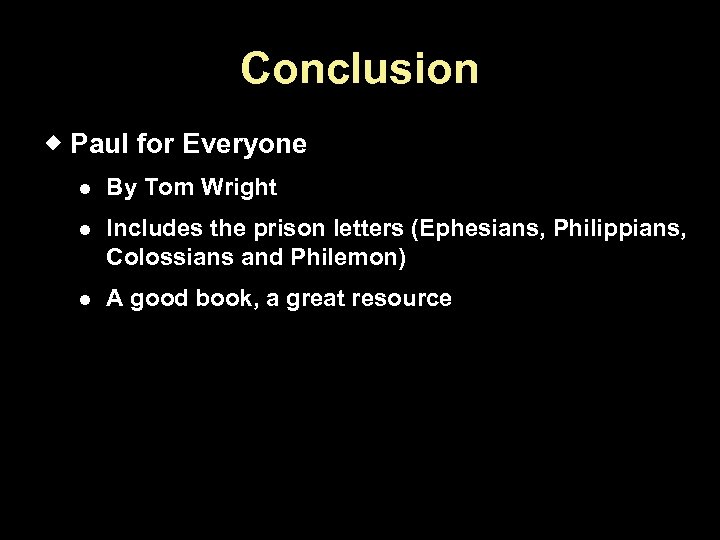 Conclusion Paul for Everyone By Tom Wright Includes the prison letters (Ephesians, Philippians, Colossians