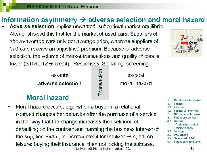 WS 2005/06 5110 Rural Finance Information asymmetry adverse selection and moral hazard • ex-ante