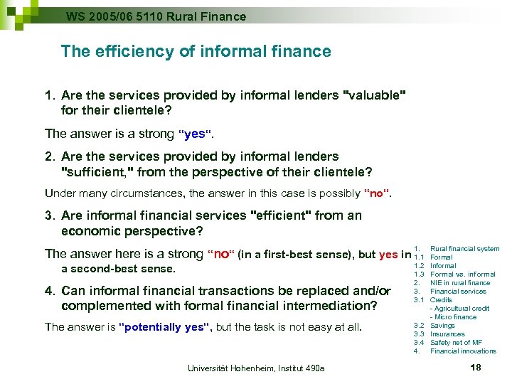 WS 2005/06 5110 Rural Finance The efficiency of informal finance 1. Are the services
