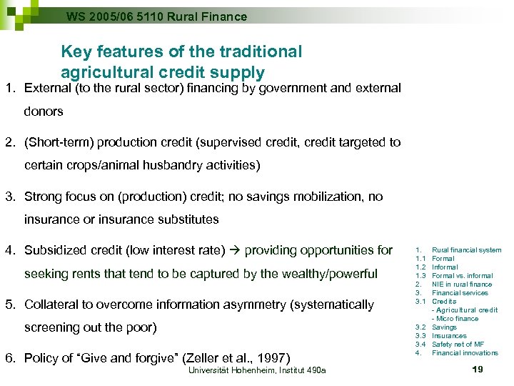 WS 2005/06 5110 Rural Finance Key features of the traditional agricultural credit supply 1.