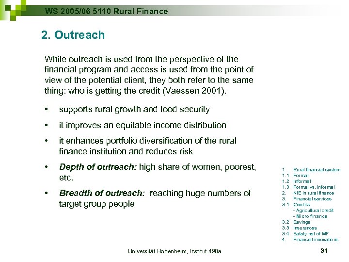 WS 2005/06 5110 Rural Finance 2. Outreach While outreach is used from the perspective