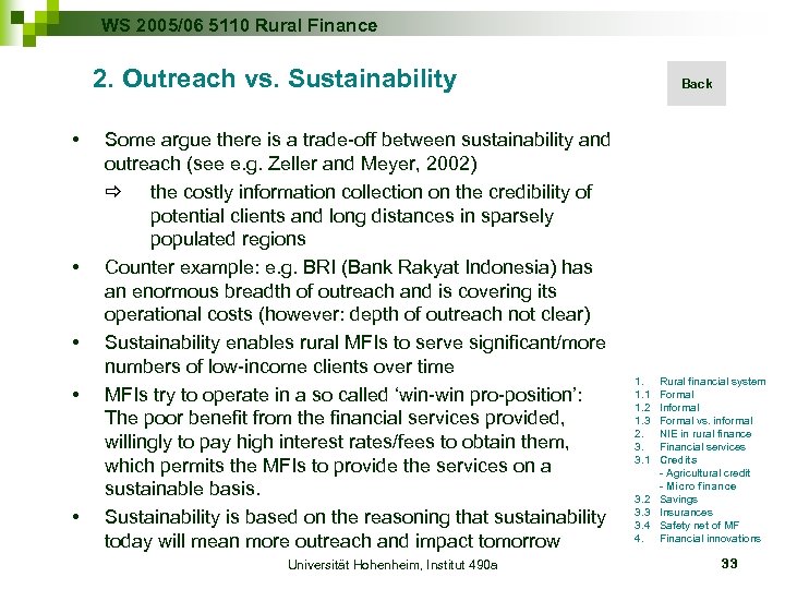 WS 2005/06 5110 Rural Finance 2. Outreach vs. Sustainability • • • Some argue