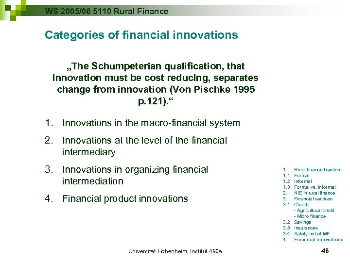 WS 2005/06 5110 Rural Finance Categories of financial innovations „The Schumpeterian qualification, that innovation
