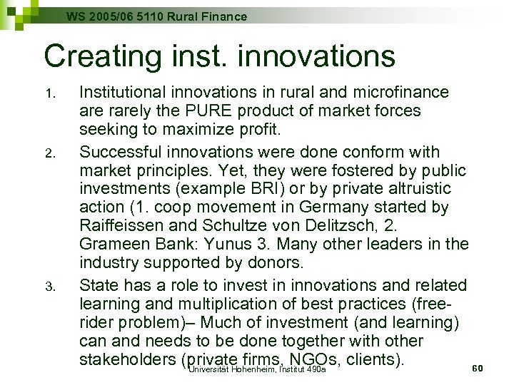 WS 2005/06 5110 Rural Finance Creating inst. innovations 1. 2. 3. Institutional innovations in