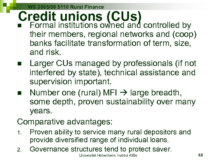 WS 2005/06 5110 Rural Finance Credit unions (CUs) Formal institutions owned and controlled by