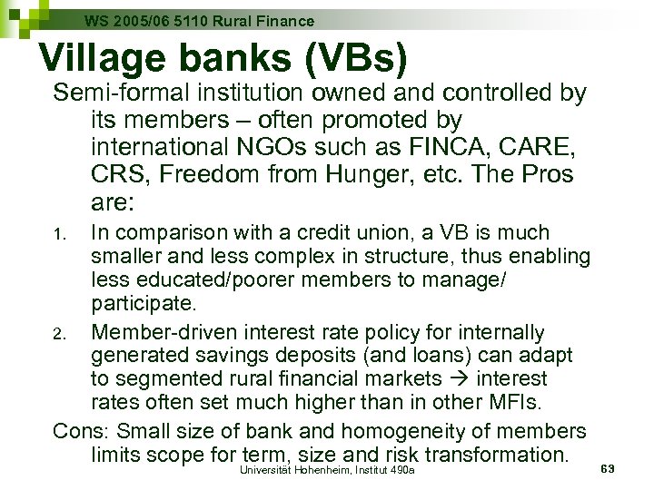 WS 2005/06 5110 Rural Finance Village banks (VBs) Semi-formal institution owned and controlled by