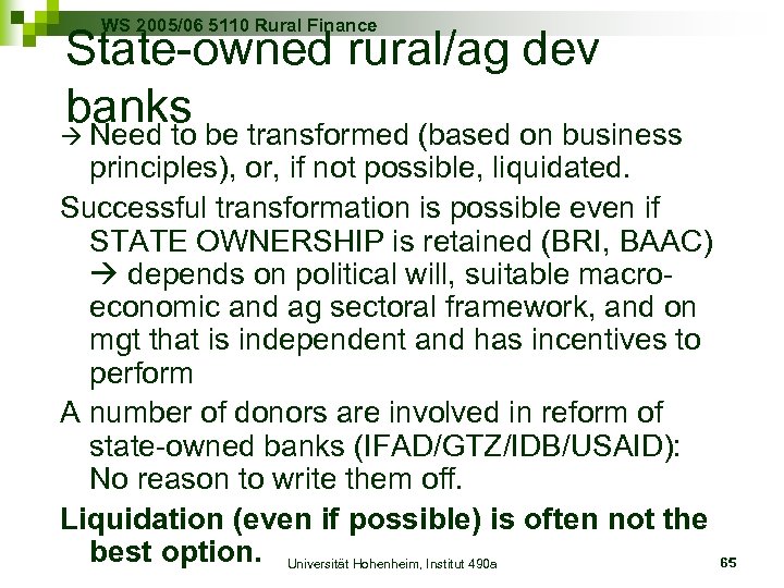 WS 2005/06 5110 Rural Finance State-owned rural/ag dev banks Need to be transformed (based
