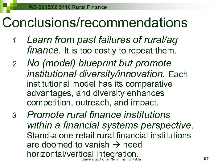 WS 2005/06 5110 Rural Finance Conclusions/recommendations 1. 2. Learn from past failures of rural/ag