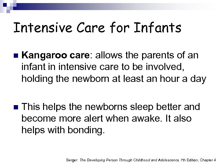 Intensive Care for Infants n Kangaroo care: allows the parents of an infant in