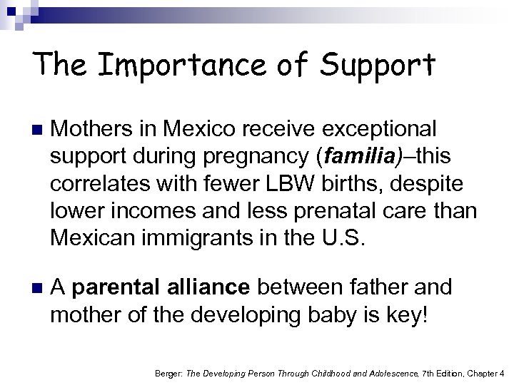 The Importance of Support n Mothers in Mexico receive exceptional support during pregnancy (familia)–this