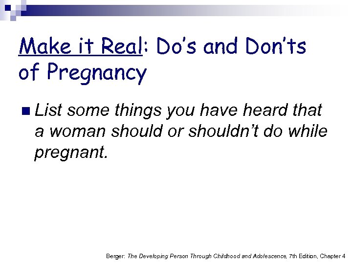 Make it Real: Do’s and Don’ts of Pregnancy n List some things you have