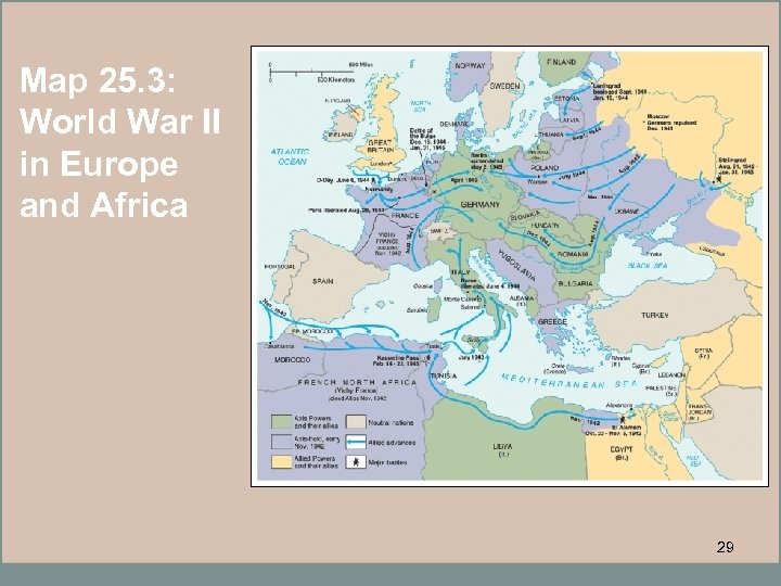 Map 25. 3: World War II in Europe and Africa 29 