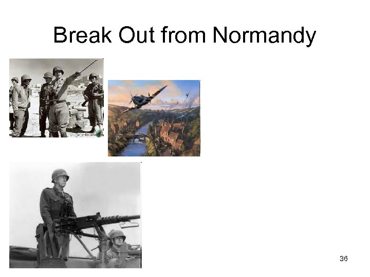 Break Out from Normandy 36 