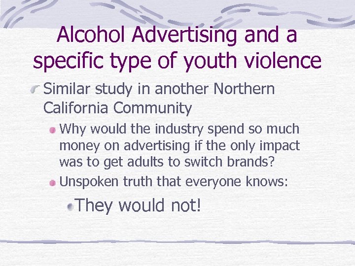 Alcohol Advertising and a specific type of youth violence Similar study in another Northern