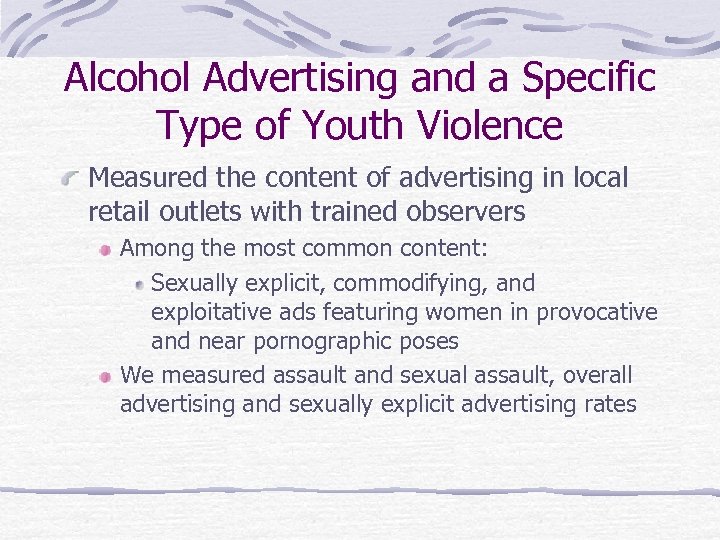 Alcohol Advertising and a Specific Type of Youth Violence Measured the content of advertising