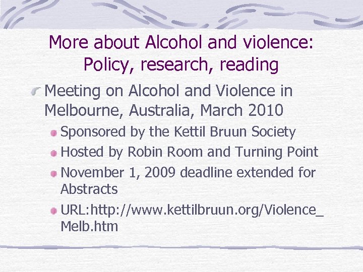 More about Alcohol and violence: Policy, research, reading Meeting on Alcohol and Violence in