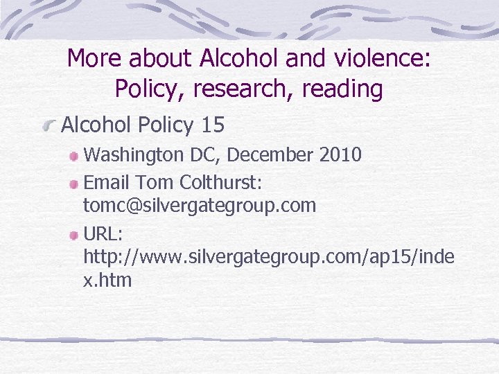 More about Alcohol and violence: Policy, research, reading Alcohol Policy 15 Washington DC, December