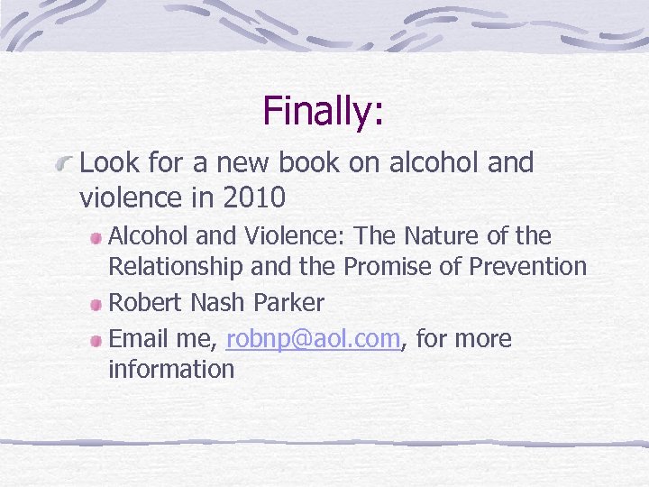 Finally: Look for a new book on alcohol and violence in 2010 Alcohol and