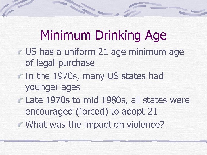 Minimum Drinking Age US has a uniform 21 age minimum age of legal purchase