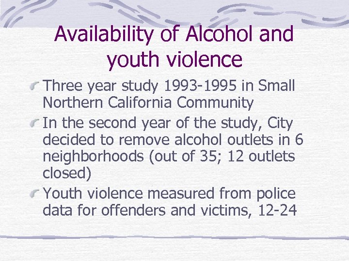 Availability of Alcohol and youth violence Three year study 1993 -1995 in Small Northern