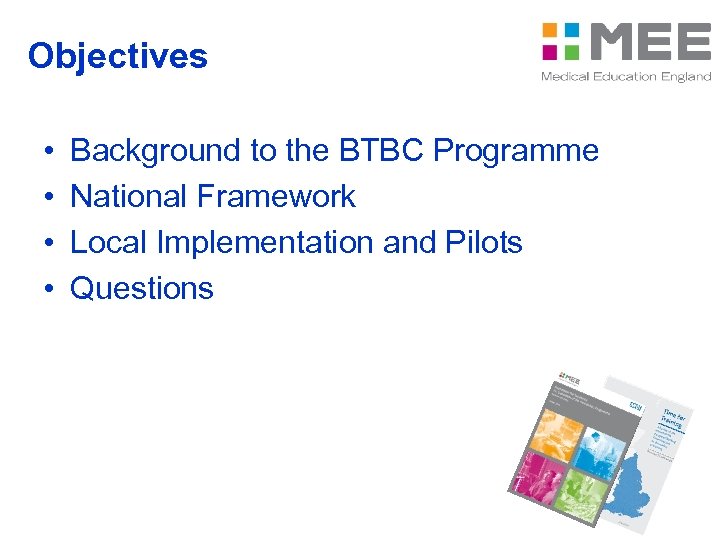 Objectives • • Background to the BTBC Programme National Framework Local Implementation and Pilots