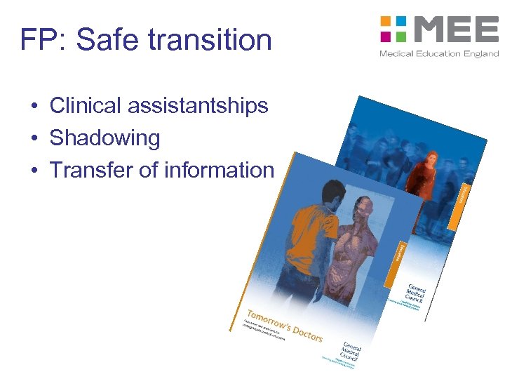 FP: Safe transition • Clinical assistantships • Shadowing • Transfer of information 