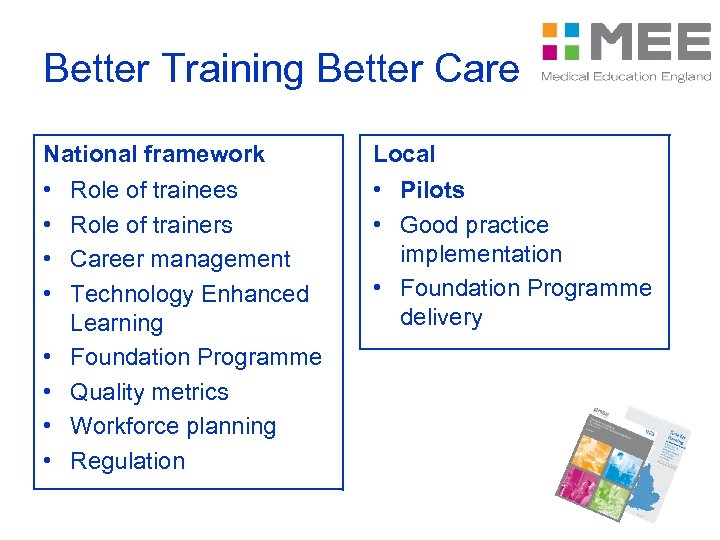 Better Training Better Care National framework Local • • • Pilots • Good practice