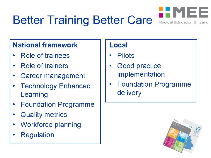 Better Training Better Care National framework Local • • • Pilots • Good practice