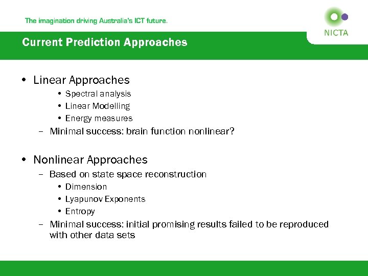 Current Prediction Approaches • Linear Approaches • Spectral analysis • Linear Modelling • Energy