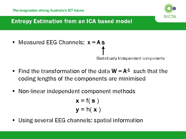 Entropy Estimation from an ICA based model • Measured EEG Channels: x = A