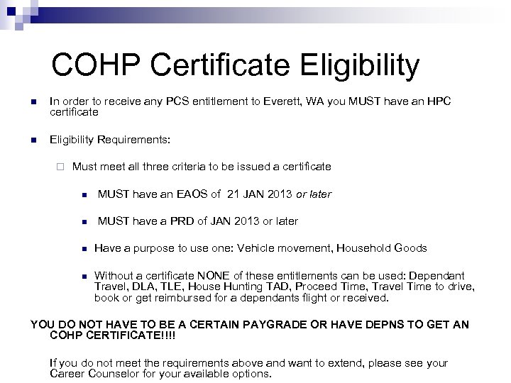 COHP Certificate Eligibility n In order to receive any PCS entitlement to Everett, WA