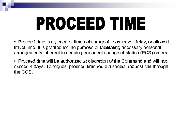  • Proceed time is a period of time not chargeable as leave, delay,