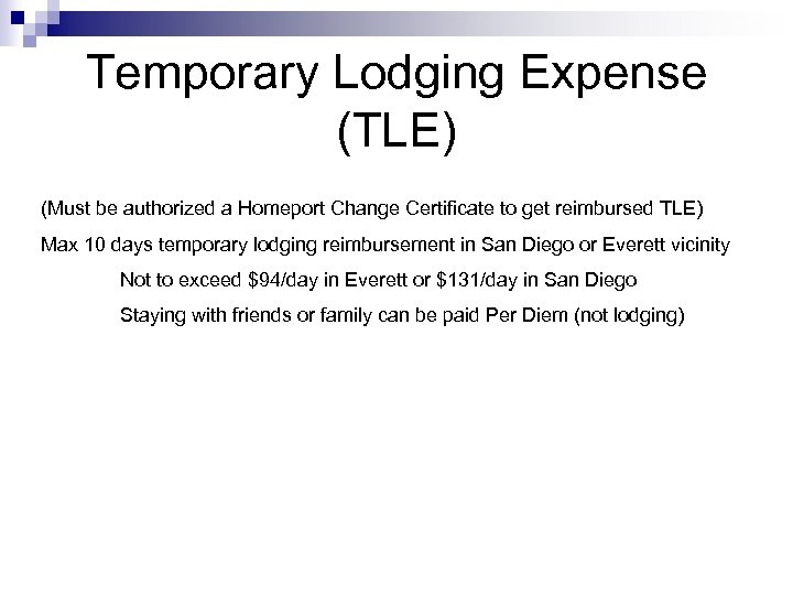 Temporary Lodging Expense (TLE) (Must be authorized a Homeport Change Certificate to get reimbursed