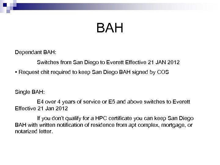 BAH Dependant BAH: Switches from San Diego to Everett Effective 21 JAN 2012 •