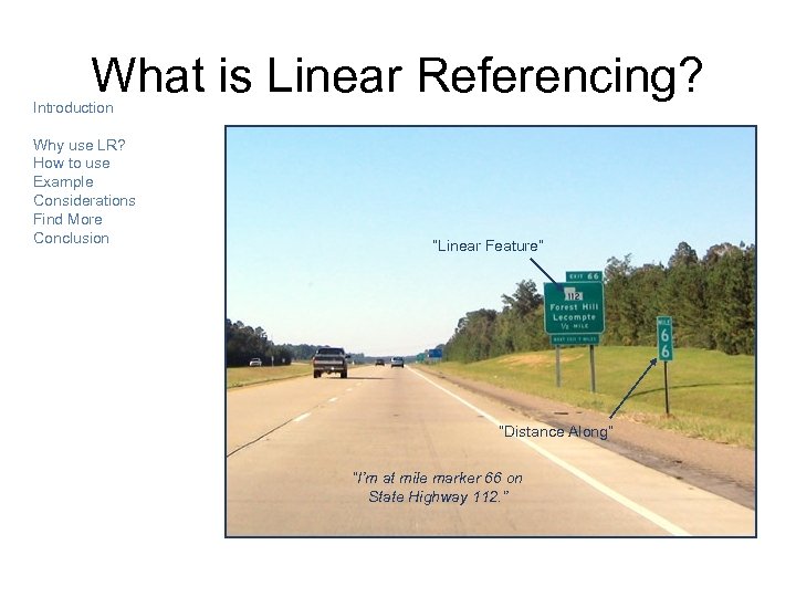 What is Linear Referencing? Introduction What is LR? Why use LR? How to use