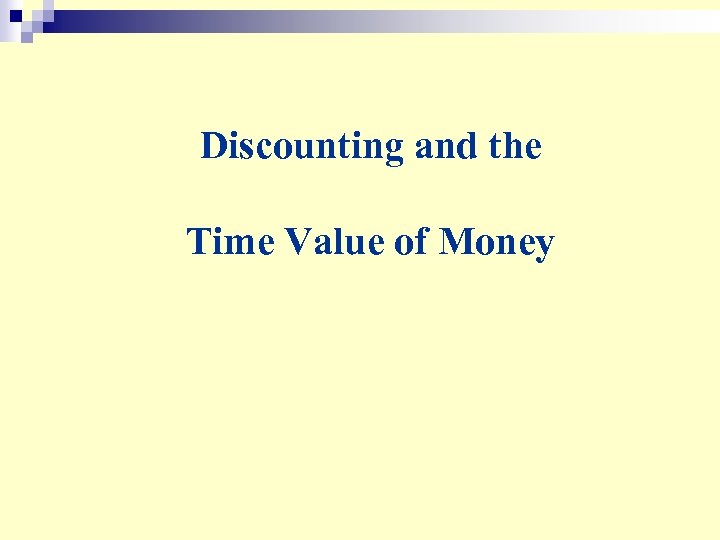 Discounting and the Time Value of Money 
